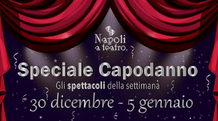 Tutti gli spettacoli a Teatro: dal 30 dicembre al 5 gennaio a Napoli
